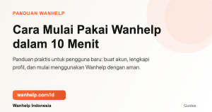 Cara Mulai Pakai Wanhelp dalam 10 Menit