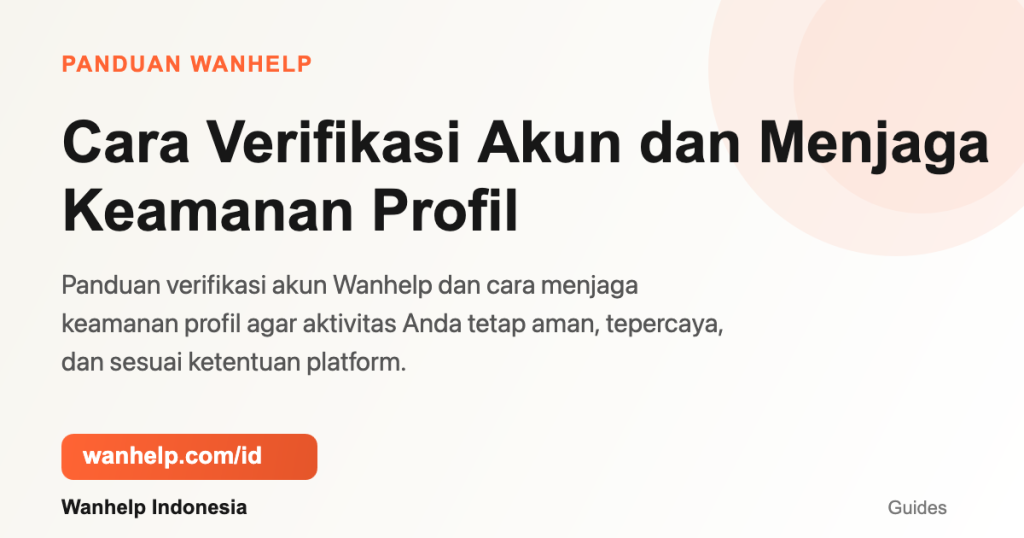Verifikasi Akun Wanhelp dan Tips Keamanan Profil
