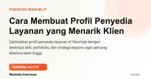 Cara Membuat Profil Penyedia Layanan yang Menarik Klien - Wanhelp Guides